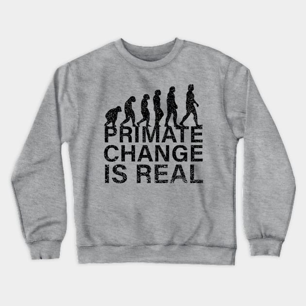 Primate change is real Crewneck Sweatshirt by orumcartoons